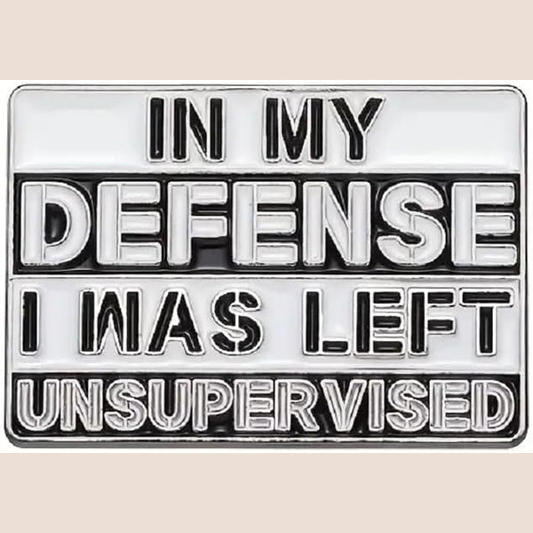 2 Pièces Patch Broderie "In My Defense I Was Left Unsupervised & That's A Terrible Idea When Do We Start" - Humoristiques