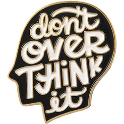 Don't Over Think It Brain Head Pin