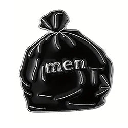 Men are Trash Garbage Bag Enamel Pin