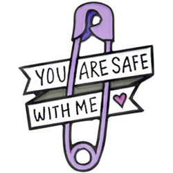 "You Are Safe With Me" Enamel Pin