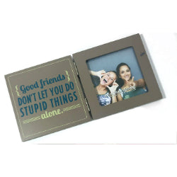 Good Friends Don't Let You Do Stupid Things ... Alone - Photo Frame